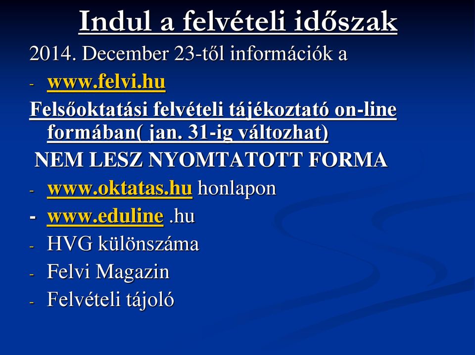 31-ig változhat) NEM LESZ NYOMTATOTT FORMA - www.oktatas.