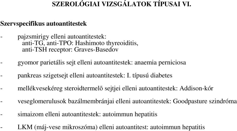 gyomor parietális sejt elleni autoantitestek: anaemia perniciosa - pankreas szigetsejt elleni autoantitestek: I.