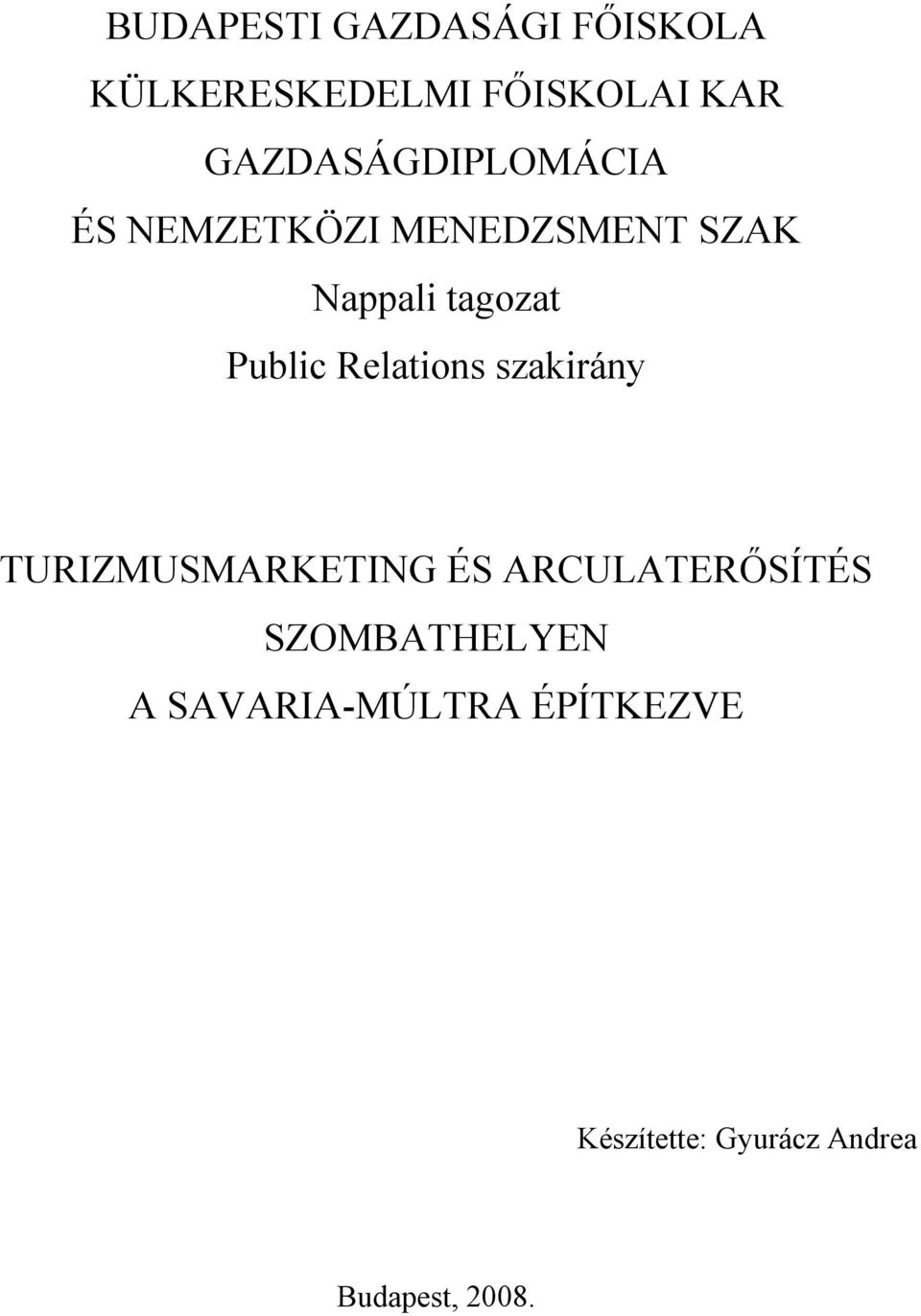 Public Relations szakirány TURIZMUSMARKETING ÉS ARCULATERŐSÍTÉS