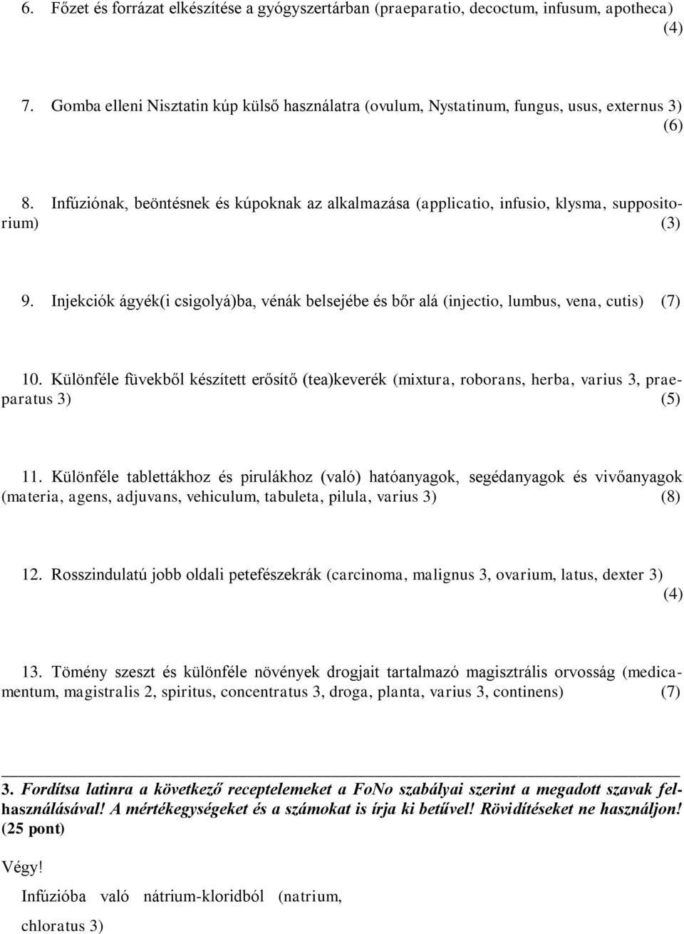 Különféle füvekből készített erősítő (tea)keverék (mixtura, roborans, herba, varius 3, praeparatus 3) (5) 11.