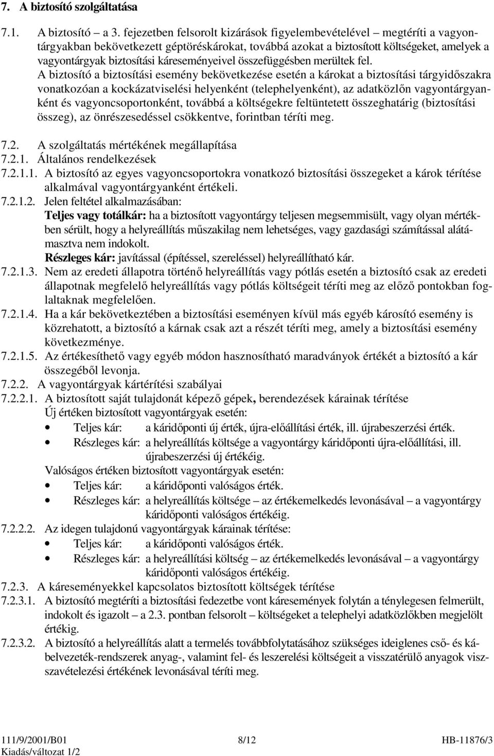 káreseményeivel összefüggésben merültek fel.