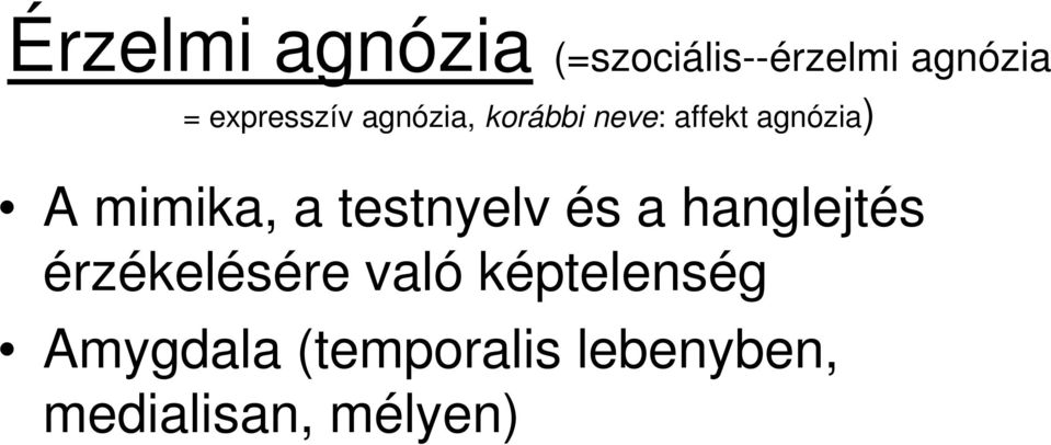 mimika, a testnyelv és a hanglejtés érzékelésére való