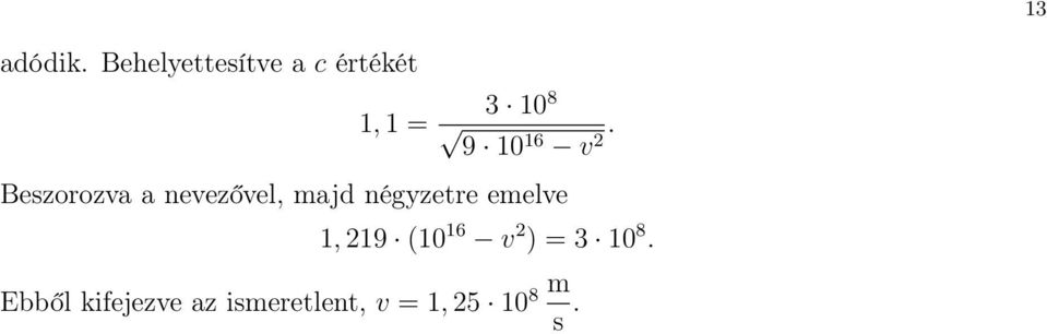 16 v. Beszorozva a nevezővel, majd négyzetre