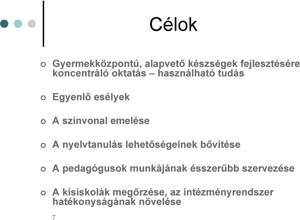 nyelvtanulás lehetőségeinek bővítése A pedagógusok munkájának ésszerűbb