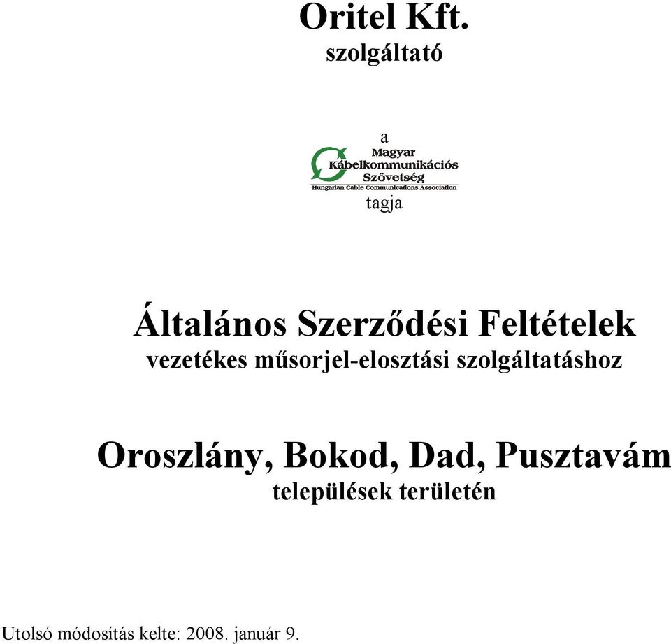 szolgáltatáshoz Oroszlány, Bokod, Dad,