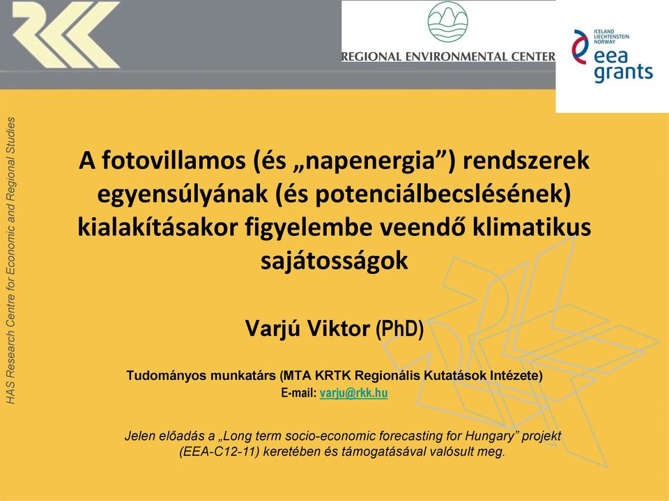munkatárs (MTA KRTK Regionális Kutatások Intézete) E-mail: varju@rkk.