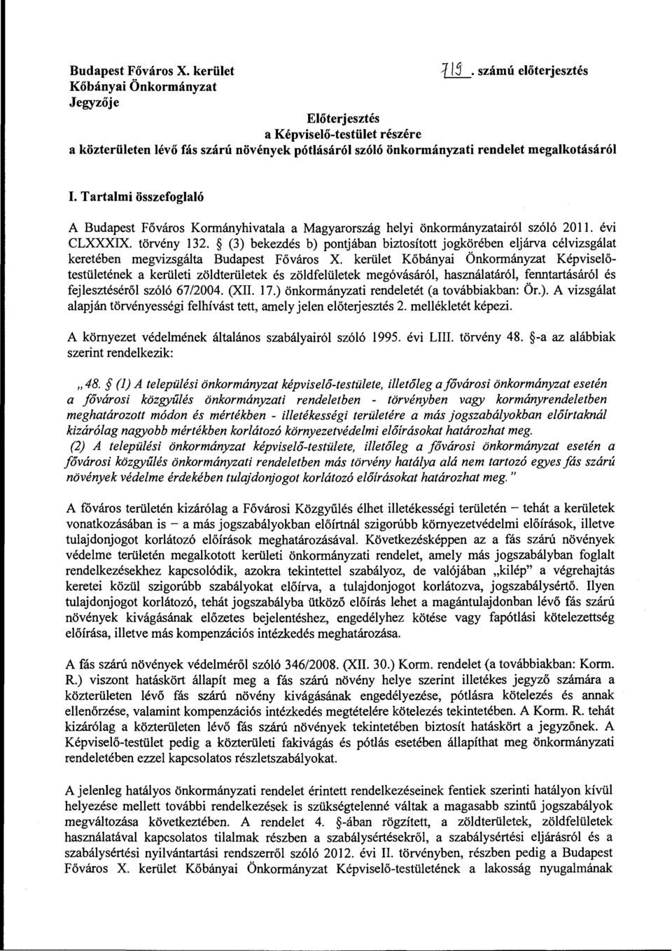 Tartalmi összefoglaló A Budapest Főváros Kormányhivatala a Magyarország helyi önkormányzatairól szóló 2011. ev1 CLXXXIX. törvény 132.
