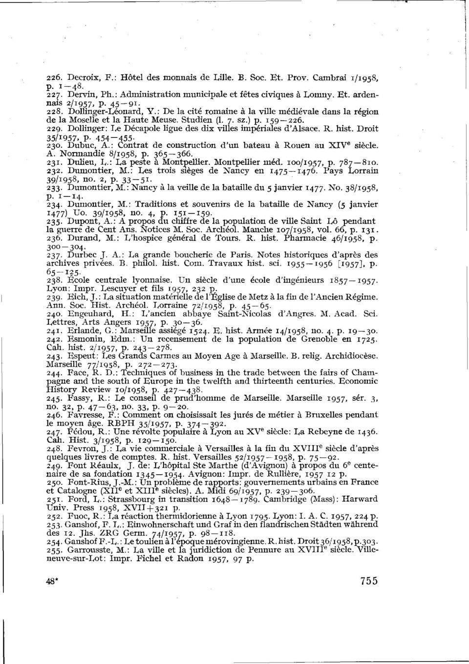 Dollinger: Le Decapole ligue des dix villes impériales d'alsace. R. hist. Droit 35/1957, p. 454 455. 230. Dubuc, A.: Contrat de construction d'un bateau à Rouen au XIV e siècle. A. Normandie 8/1958, p.