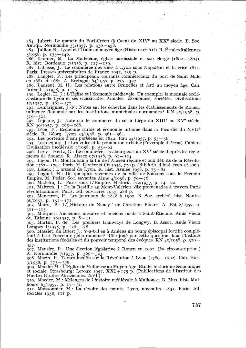 : Le commerce des soies à Lyon sous Napoléon et la crise 1811. Paris: Presses universitaires de France 1957, I 39 P- 288. Langlet, P.