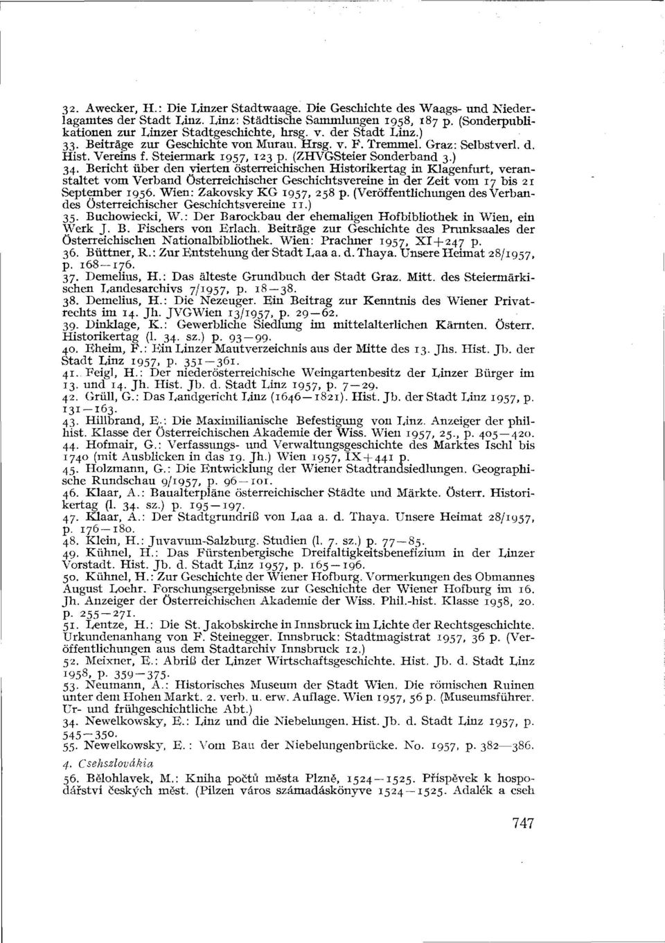 Bericht über den vierten österreichischen Historikertag in Klagenfurt, veranstaltet vom Verband Österreichischer Geschichtsvereine in der Zeit vom 17 bis 21 September 1956.