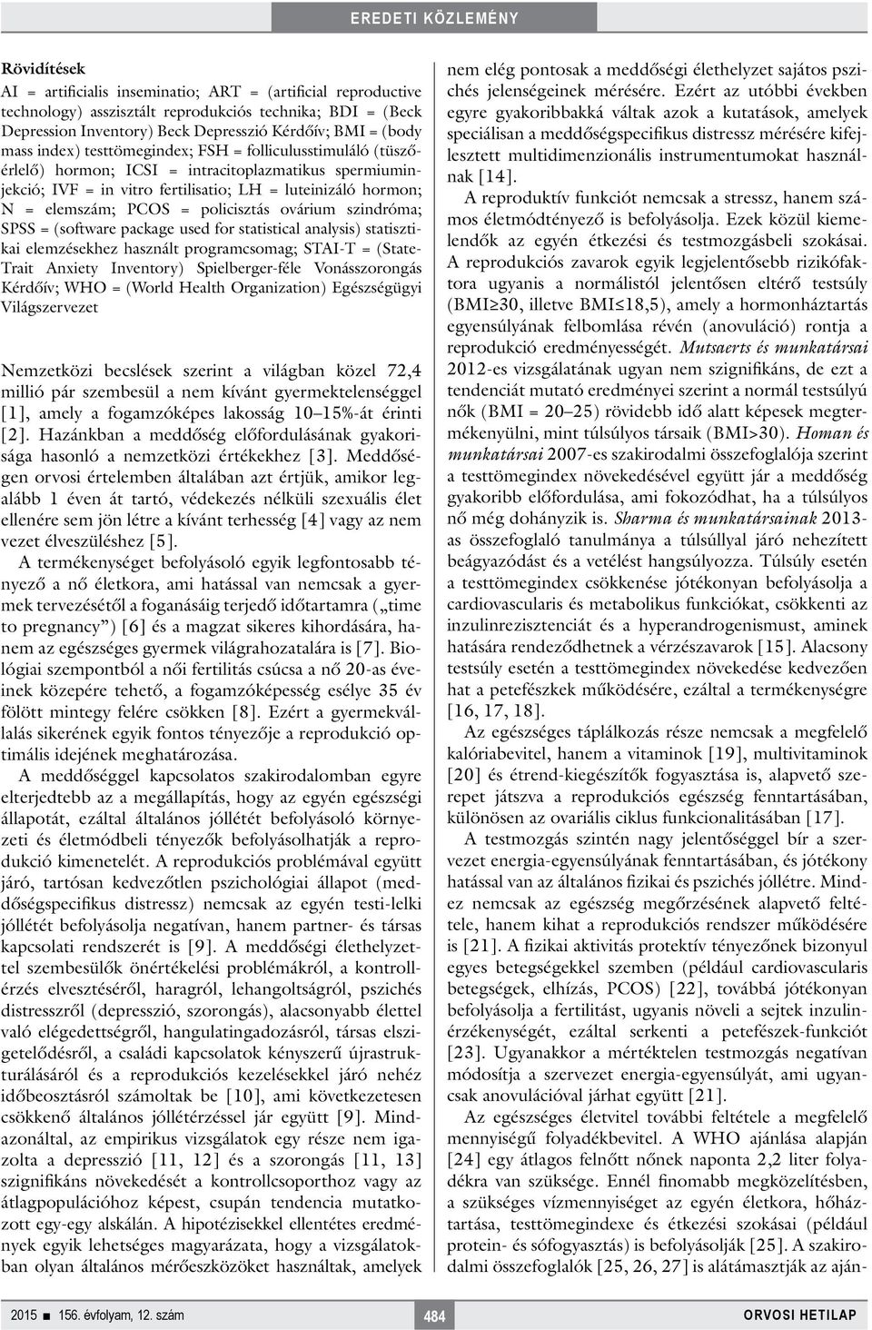 policisztás ovárium szindróma; SPSS = (software package used for statistical analysis) statisztikai elemzésekhez használt programcsomag; STAI-T = (State- Trait Anxiety Inventory) Spielberger-féle