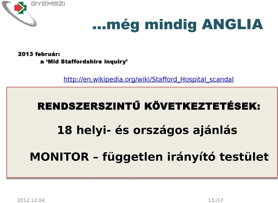 org/wiki/stafford_hospital_scandal NHS kórház - 2005-2009 között