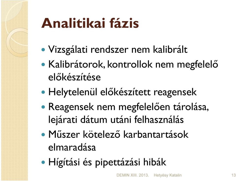 Reagensek nem megfelelően tárolása, lejárati dátum utáni felhasználás