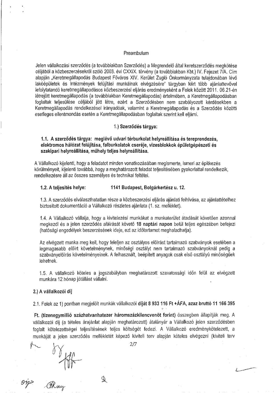 Kerület Zugló Önkormányzata tulajdonában lévő lakóépületek és intézmények felújítási munkáinak elvégzésére" tárgyban kiírt több ajánlattevővel lefolytatandó keretmegállapodásos közbeszerzési eljárás