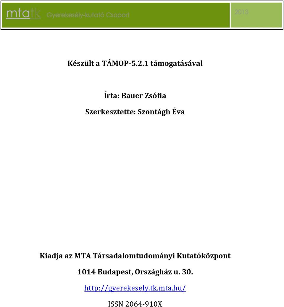 Szontágh Éva Kiadja az MTA Társadalomtudományi