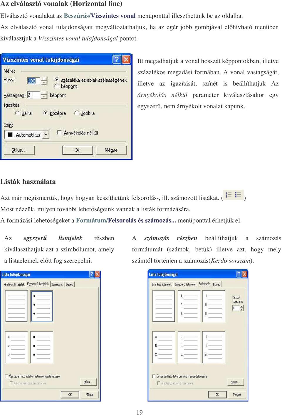 Itt megadhatjuk a vonal hosszát képpontokban, illetve százalékos megadási formában.