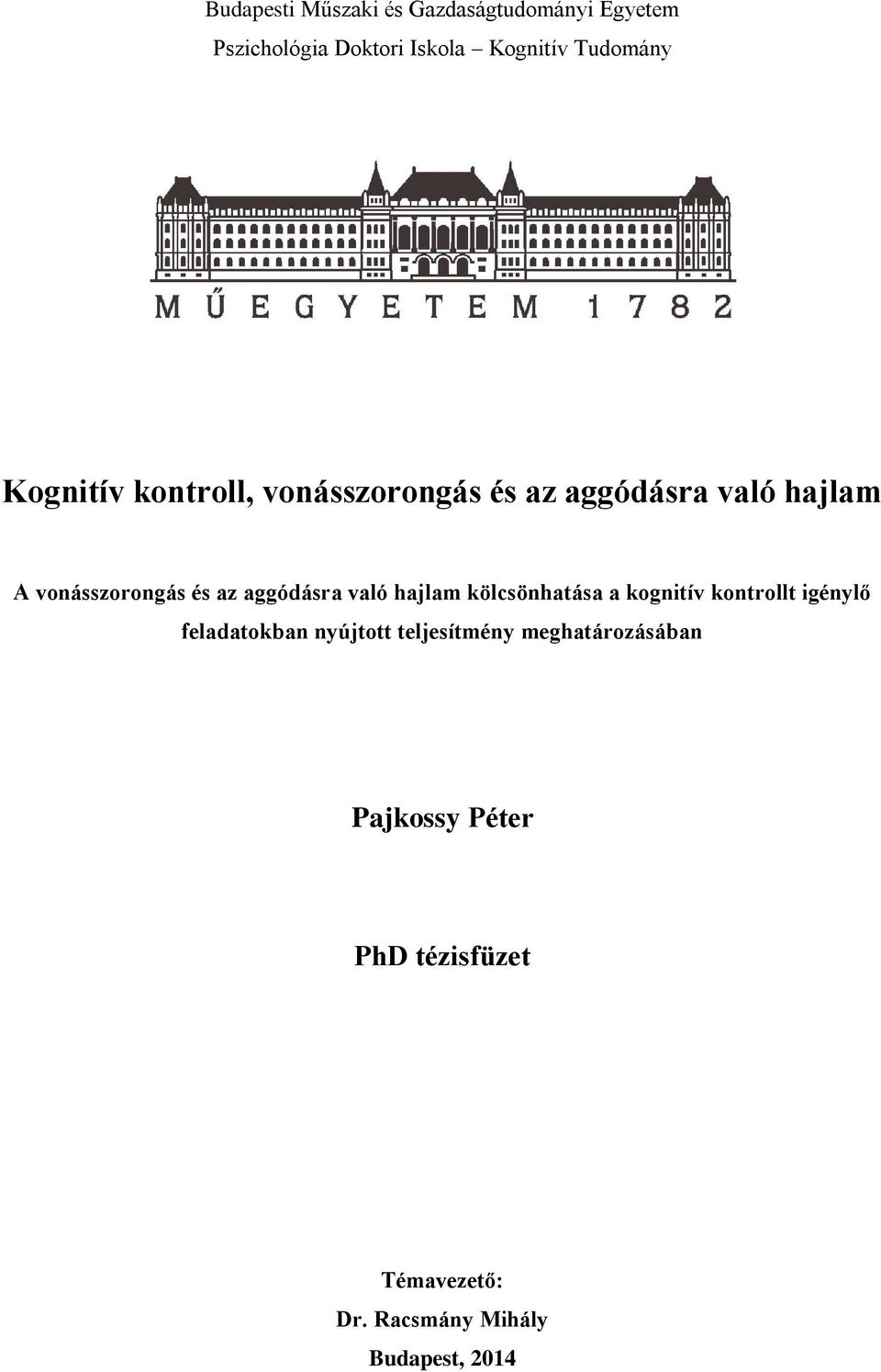 aggódásra való hajlam kölcsönhatása a kognitív kontrollt igénylő feladatokban nyújtott