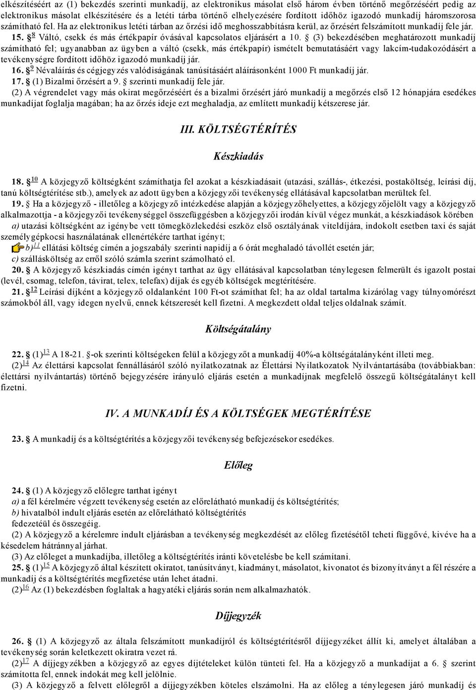 8 Váltó, csekk és más értékpapír óvásával kapcsolatos eljárásért a 10.