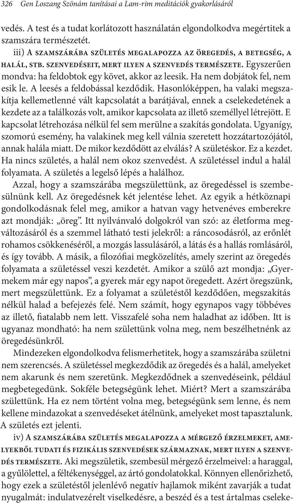 Ha nem dobjátok fel, nem esik le. A leesés a feldobással kezdődik.