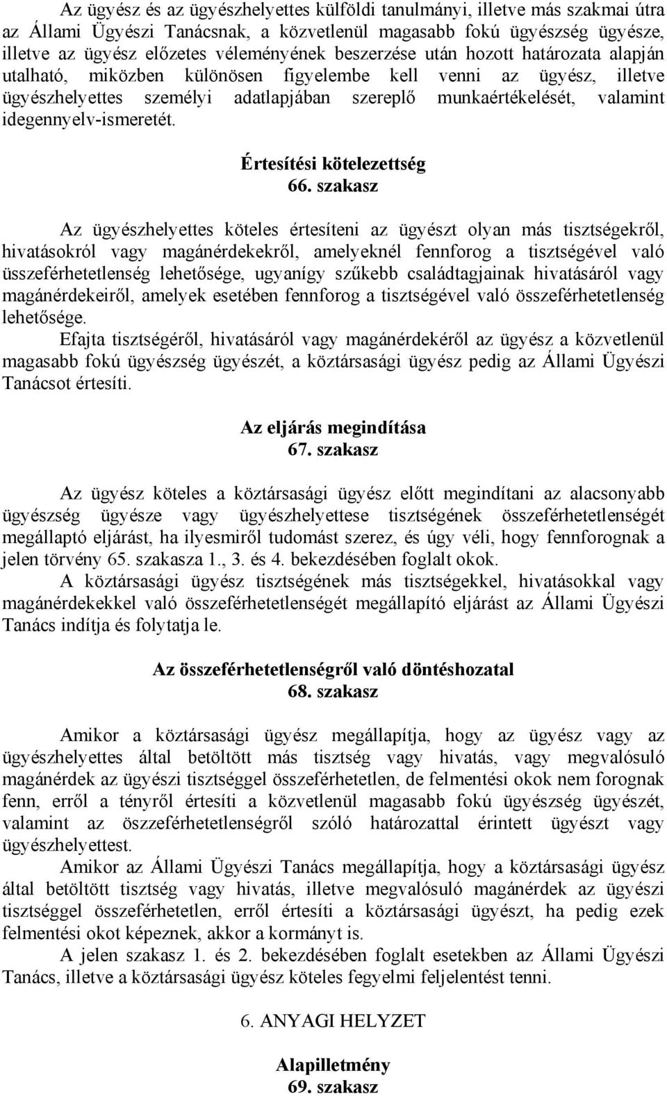 idegennyelv-ismeretét. Értesítési kötelezettség 66.