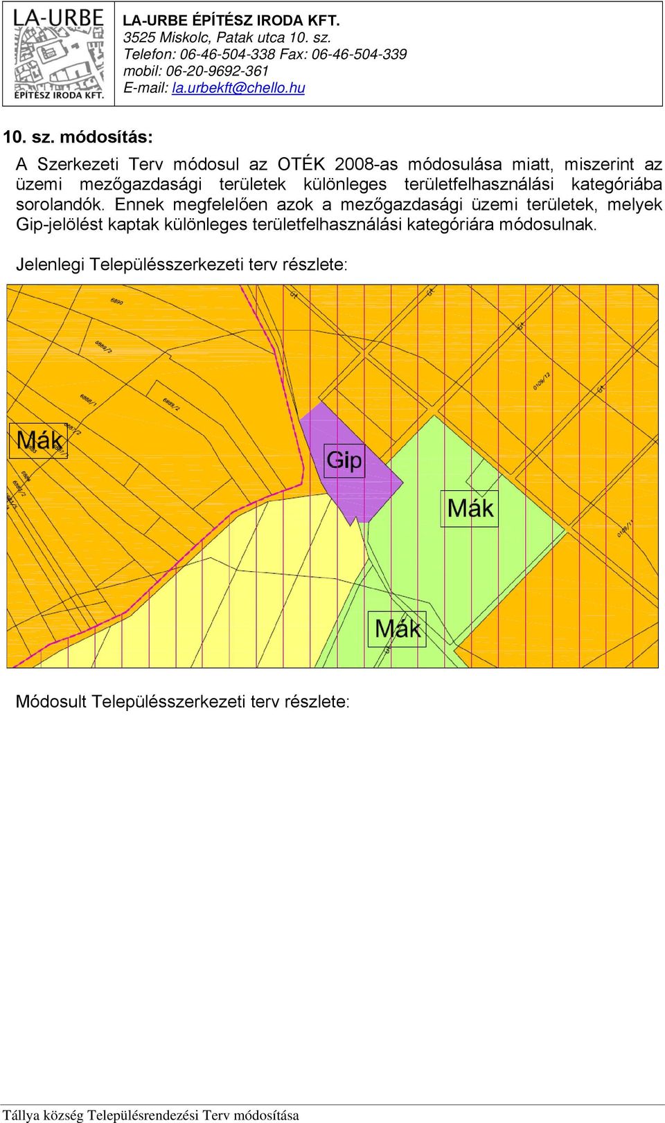 mezőgazdasági területek különleges területfelhasználási kategóriába sorolandók.