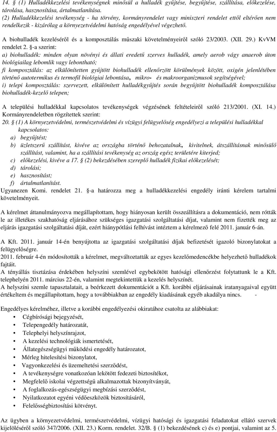 A biohulladék kezeléséről és a komposztálás műszaki követelményeiről szóló 23/2003. (XII. 29.) KvVM rendelet 2.