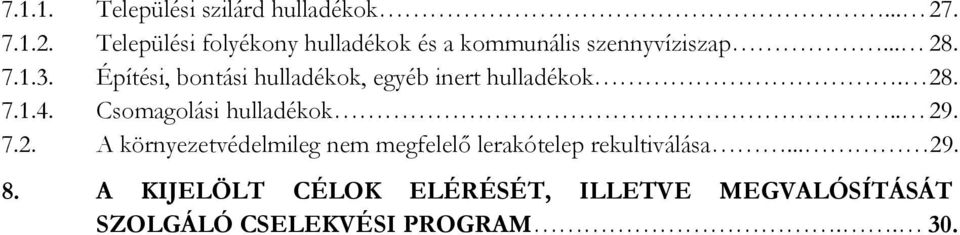 Építési, bontási hulladékok, egyéb inert hulladékok. 28