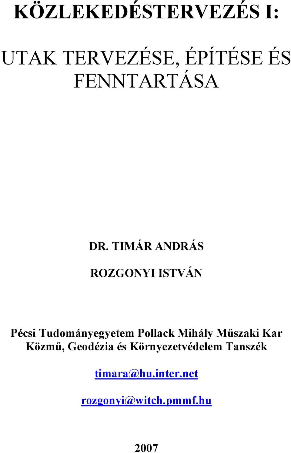 TIMÁR ANDRÁS ROZGONYI ISTVÁN Pécsi Tudományegyetem Pollack