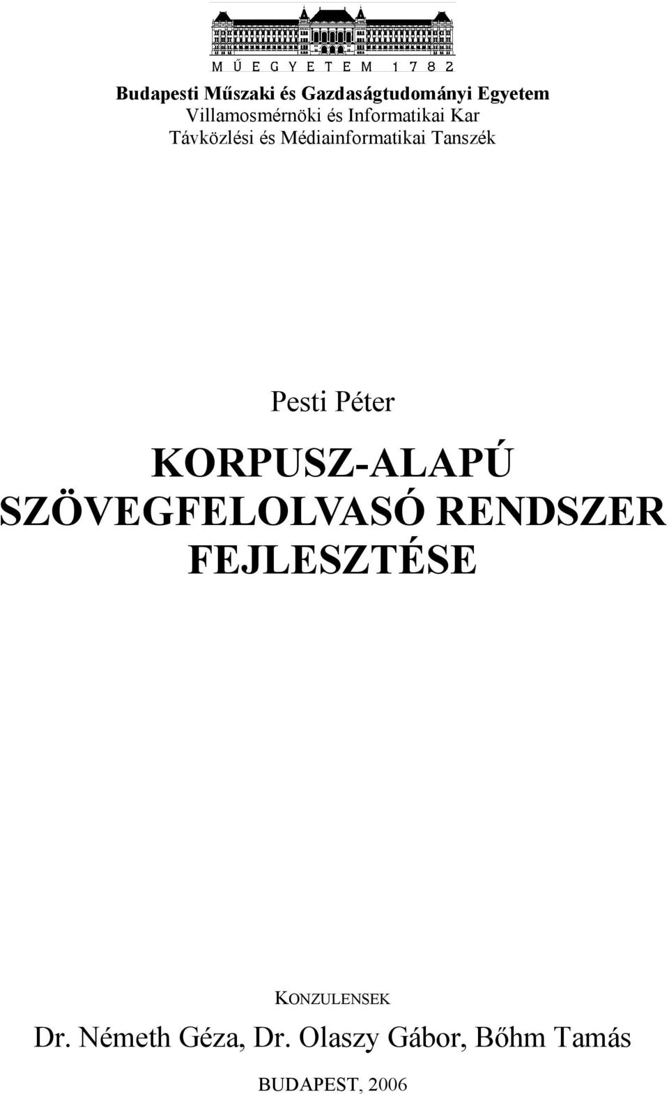 Pesti Péter KORPUSZ-ALAPÚ SZÖVEGFELOLVASÓ RENDSZER FEJLESZTÉSE