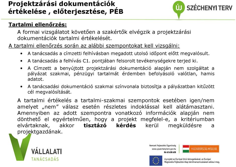 pontjában felsorolt tevékenységekre terjed ki.