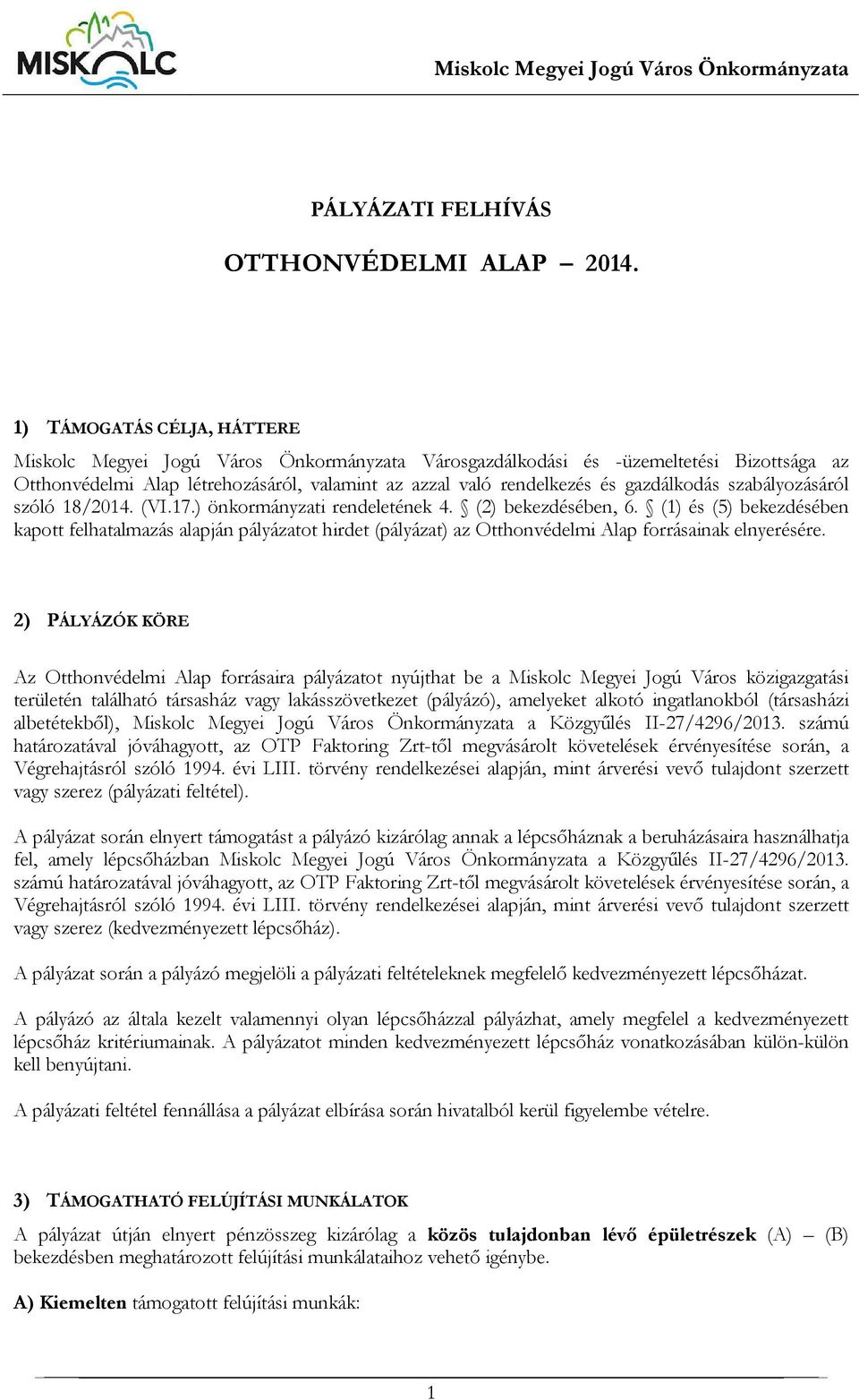 gazdálkodás szabályozásáról szóló 18/2014. (VI.17.) önkormányzati rendeletének 4. (2) bekezdésében, 6.