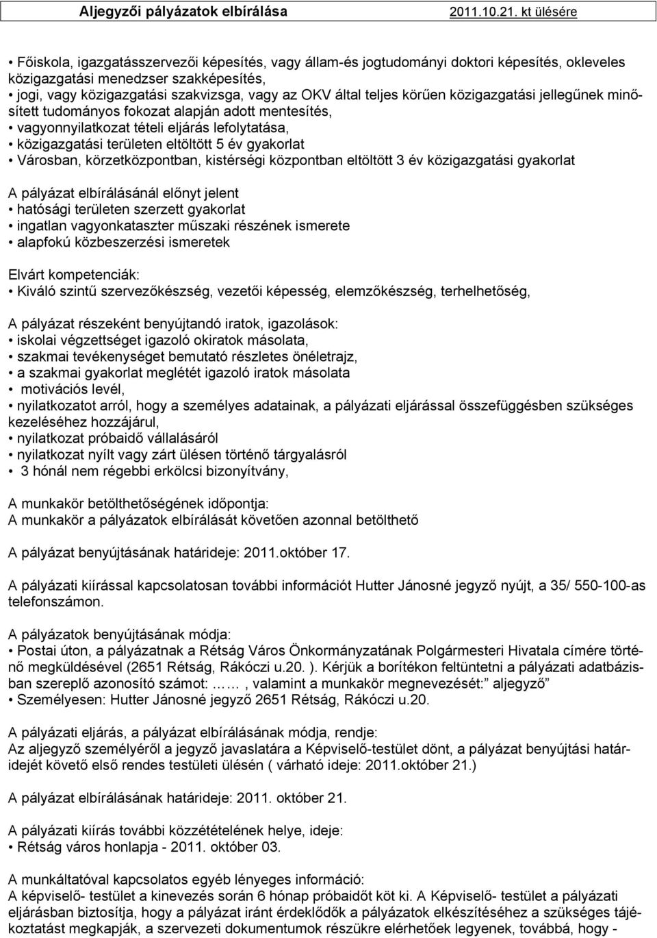 által teljes körűen közigazgatási jellegűnek minősített tudományos fokozat alapján adott mentesítés, vagyonnyilatkozat tételi eljárás lefolytatása, közigazgatási területen eltöltött 5 év gyakorlat