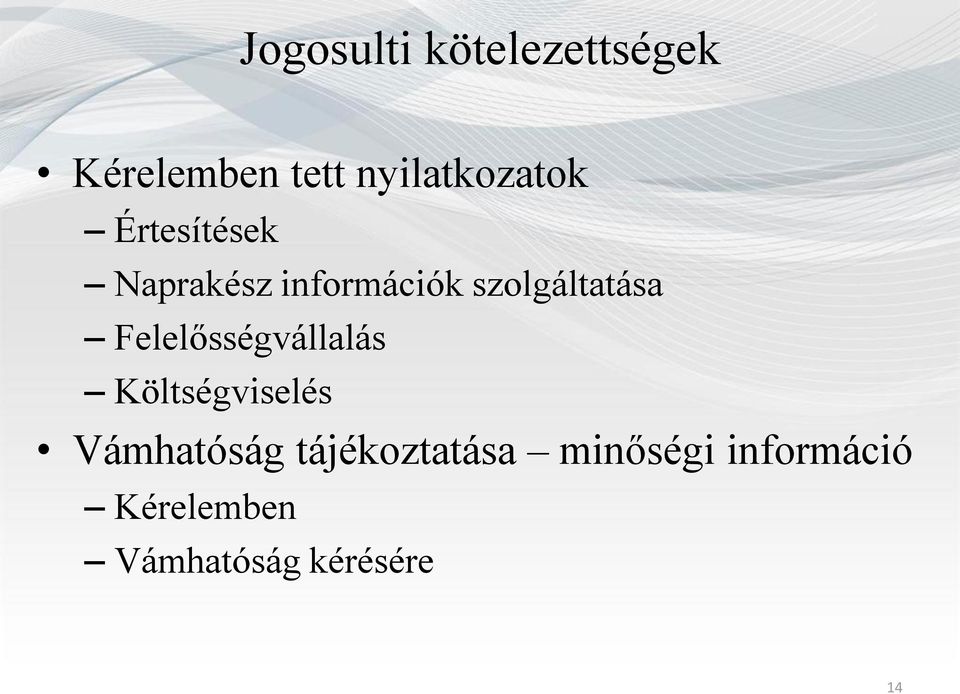 szolgáltatása Felelősségvállalás Költségviselés