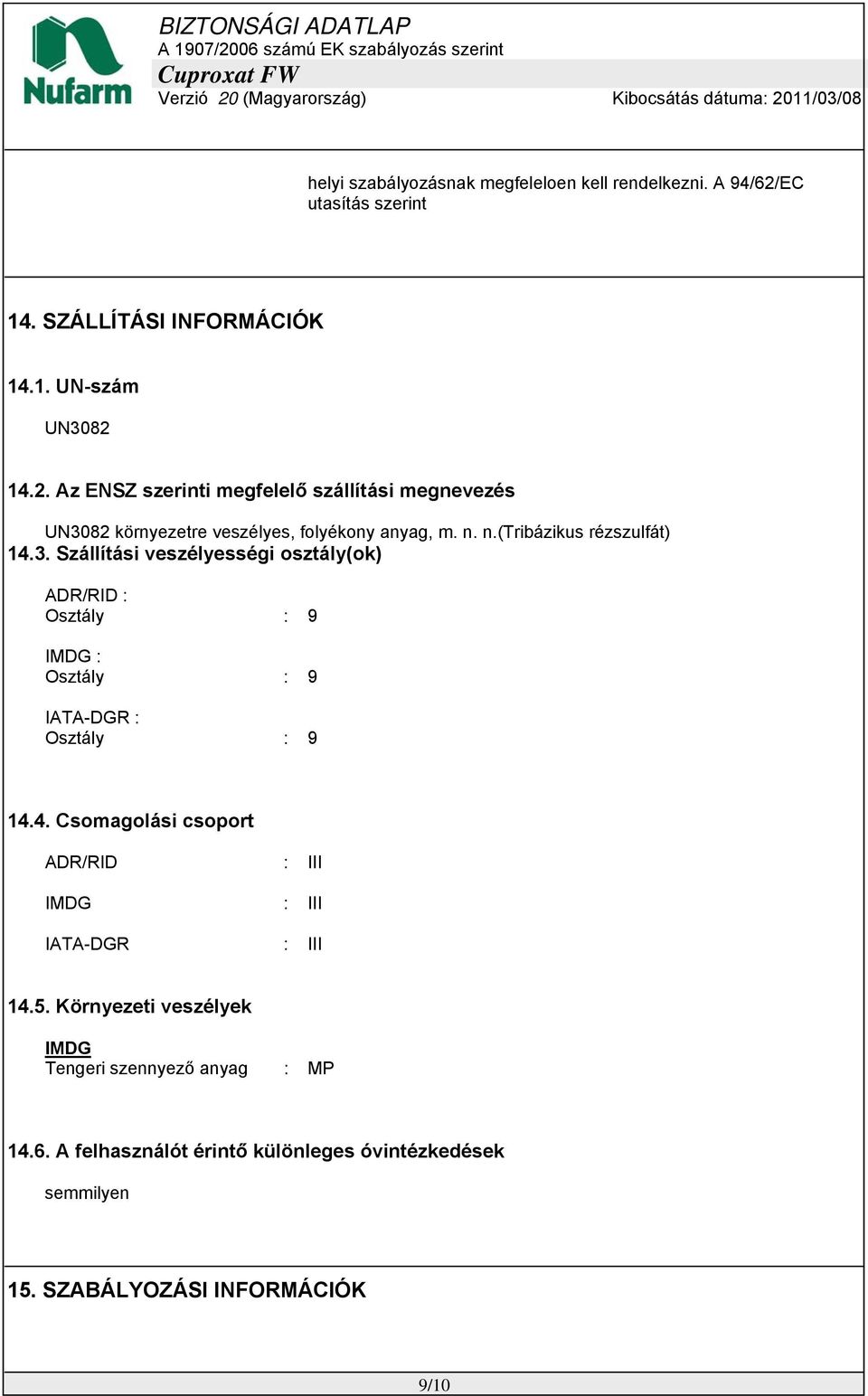 14.2. Az ENSZ szerinti megfelelő szállítási megnevezés UN30