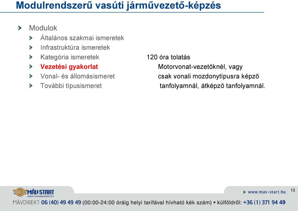 További típusismeret 120 óra tolatás Motorvonat-vezetőknél, vagy