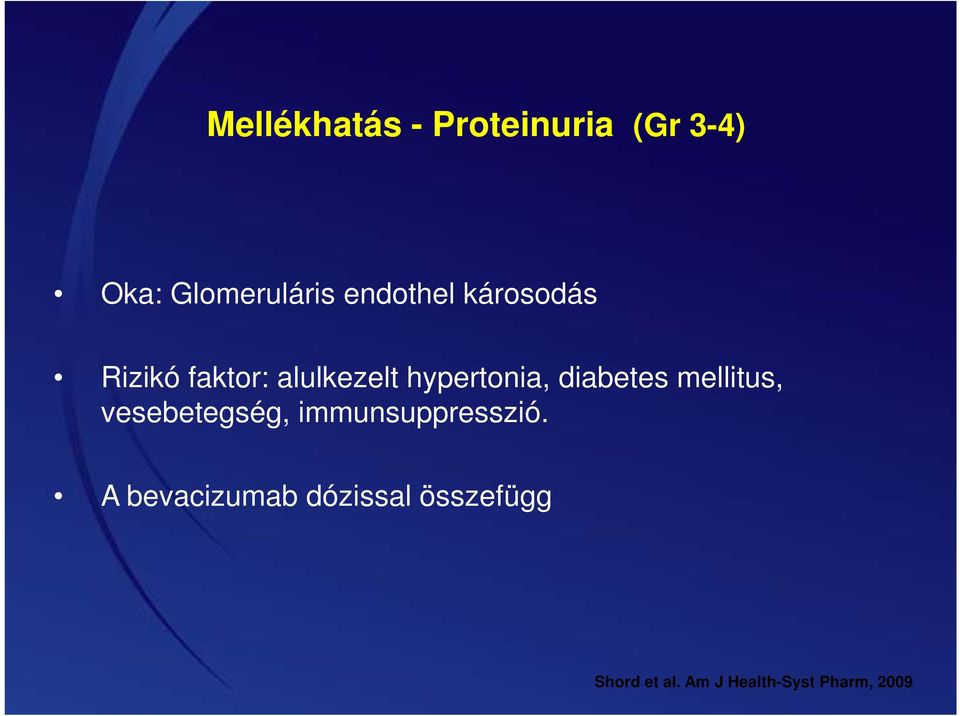 diabetes mellitus, vesebetegség, immunsuppresszió.