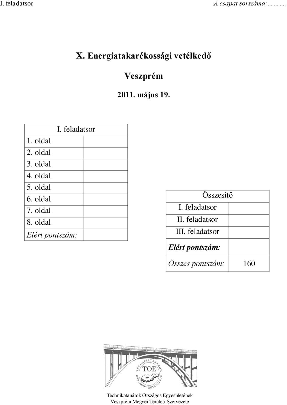 oldal Elért pontszám: Összesítő I. feladatsor II. feladatsor III.