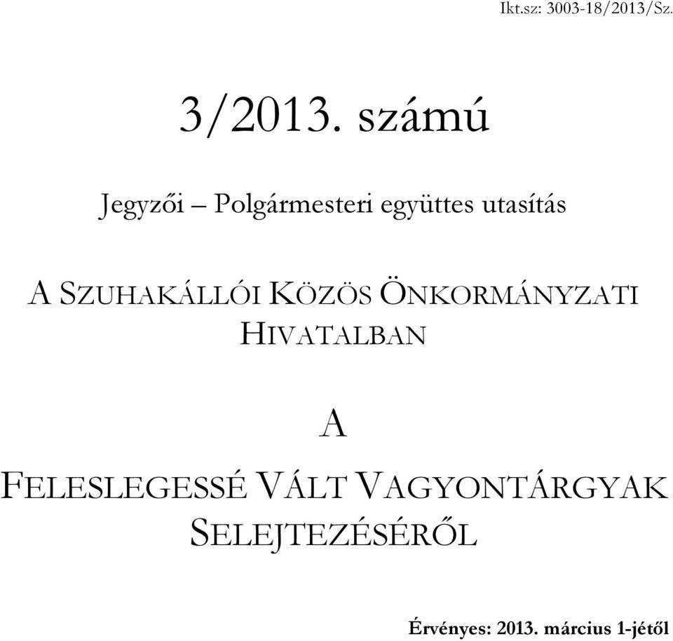 SZUHAKÁLLÓI KÖZÖS ÖNKORMÁNYZATI HIVATALBAN A