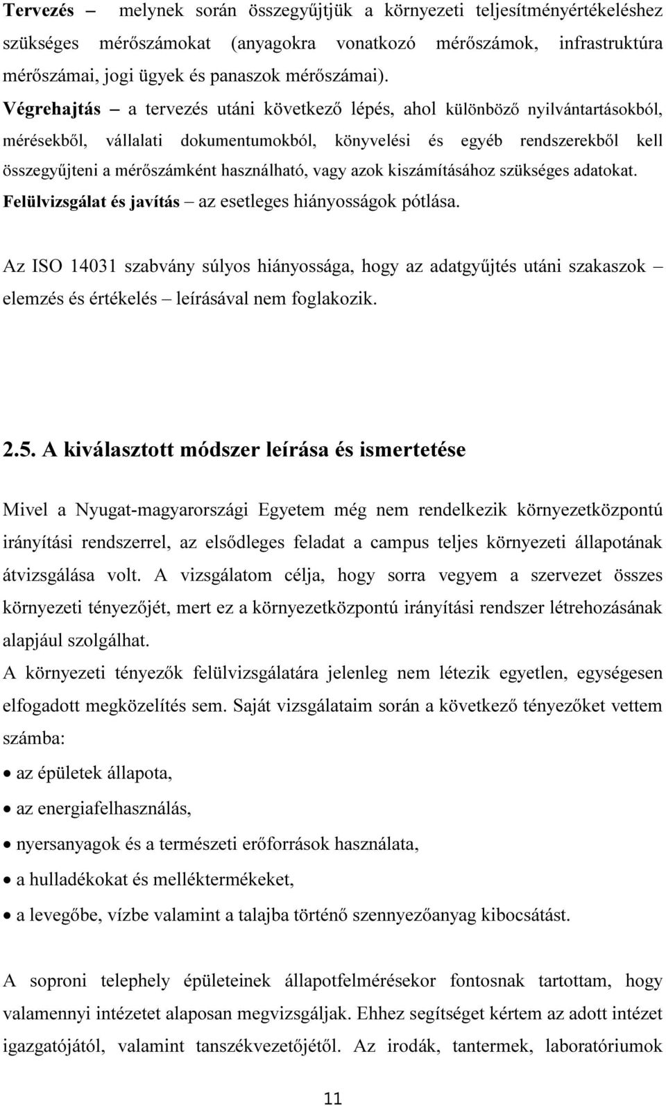 használható, vagy azok kiszámításához szükséges adatokat. Felülvizsgálat és javítás az esetleges hiányosságok pótlása.