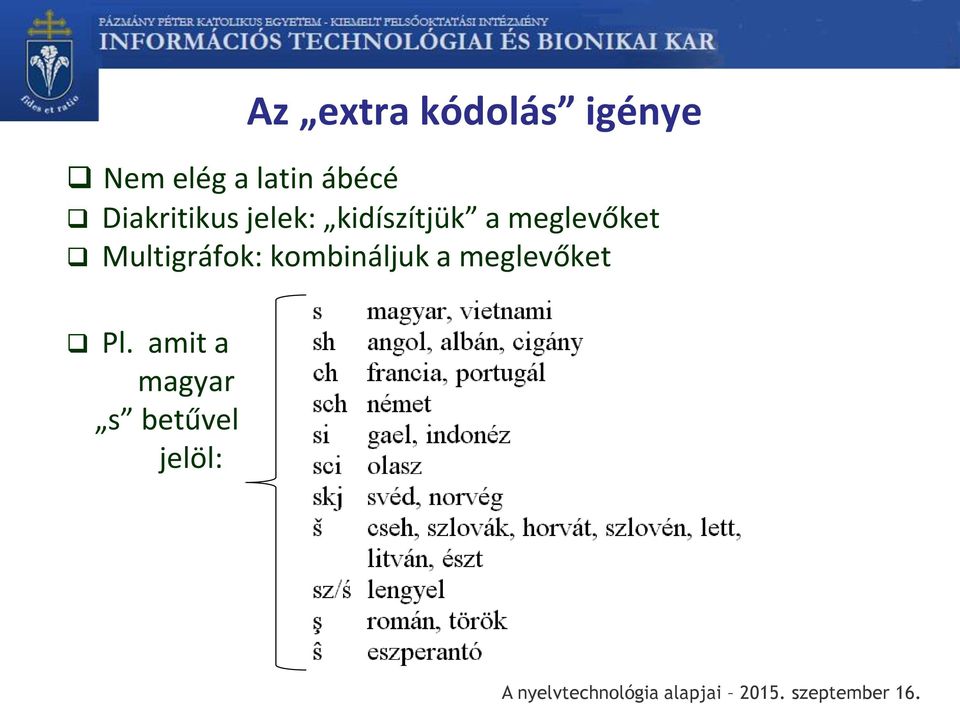 meglevőket Multigráfok: kombináljuk a