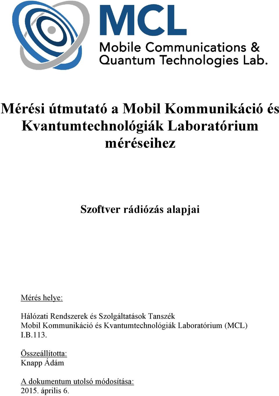 Szolgáltatások Tanszék Mobil Kommunikáció és Kvantumtechnológiák Laboratórium