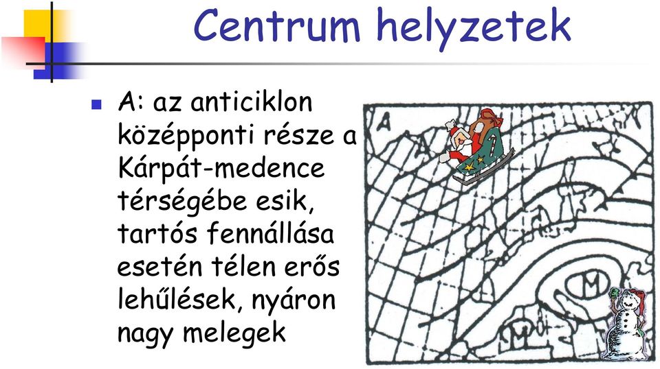 térségébe esik, tartós fennállása