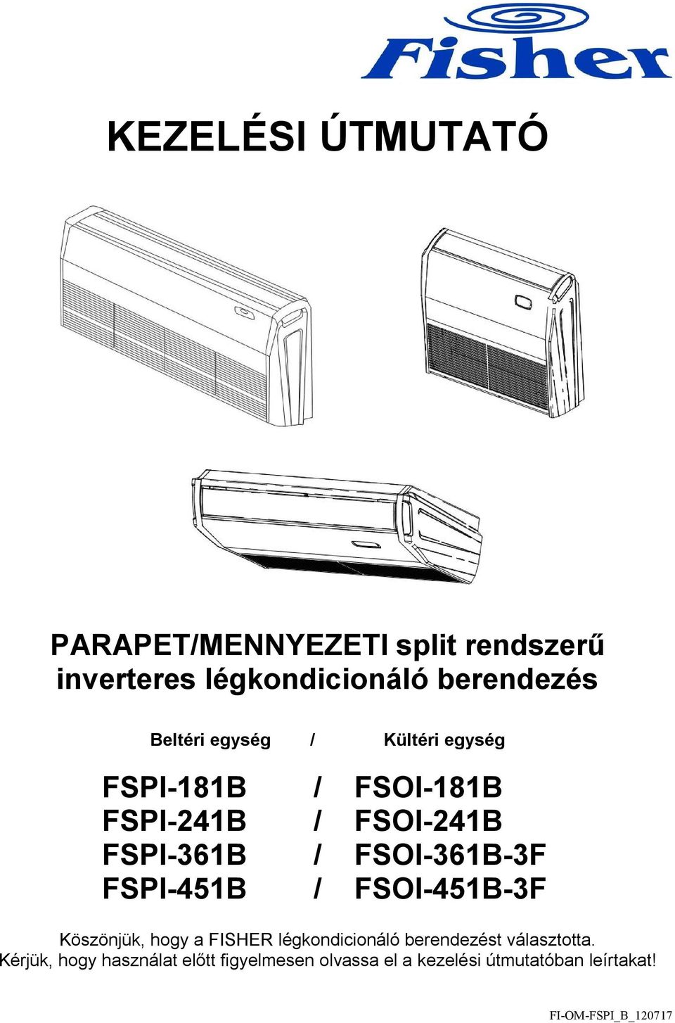 FSOI-361B-3F FSPI-451B / FSOI-451B-3F Köszönjük, hogy a FISHER légkondicionáló berendezést