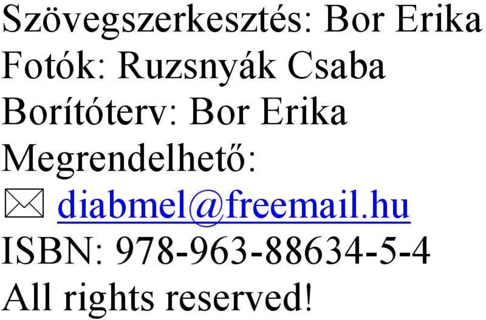 Megrendelhető: diabmel@freemail.