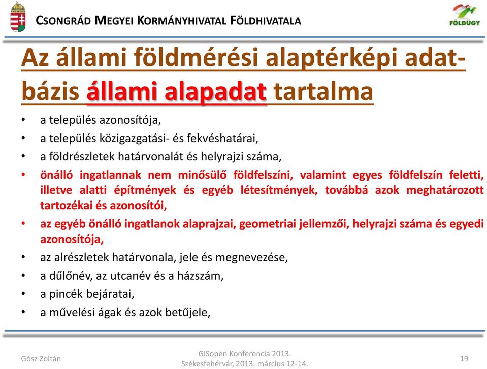létesítmények, továbbá azok meghatározott tartozékai és azonosítói, az egyéb önálló ingatlanok alaprajzai, geometriai jellemzői, helyrajzi száma és egyedi
