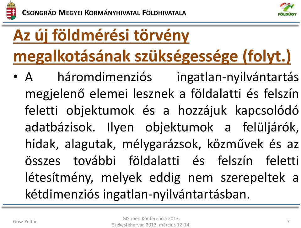 objektumok és a hozzájuk kapcsolódó adatbázisok.