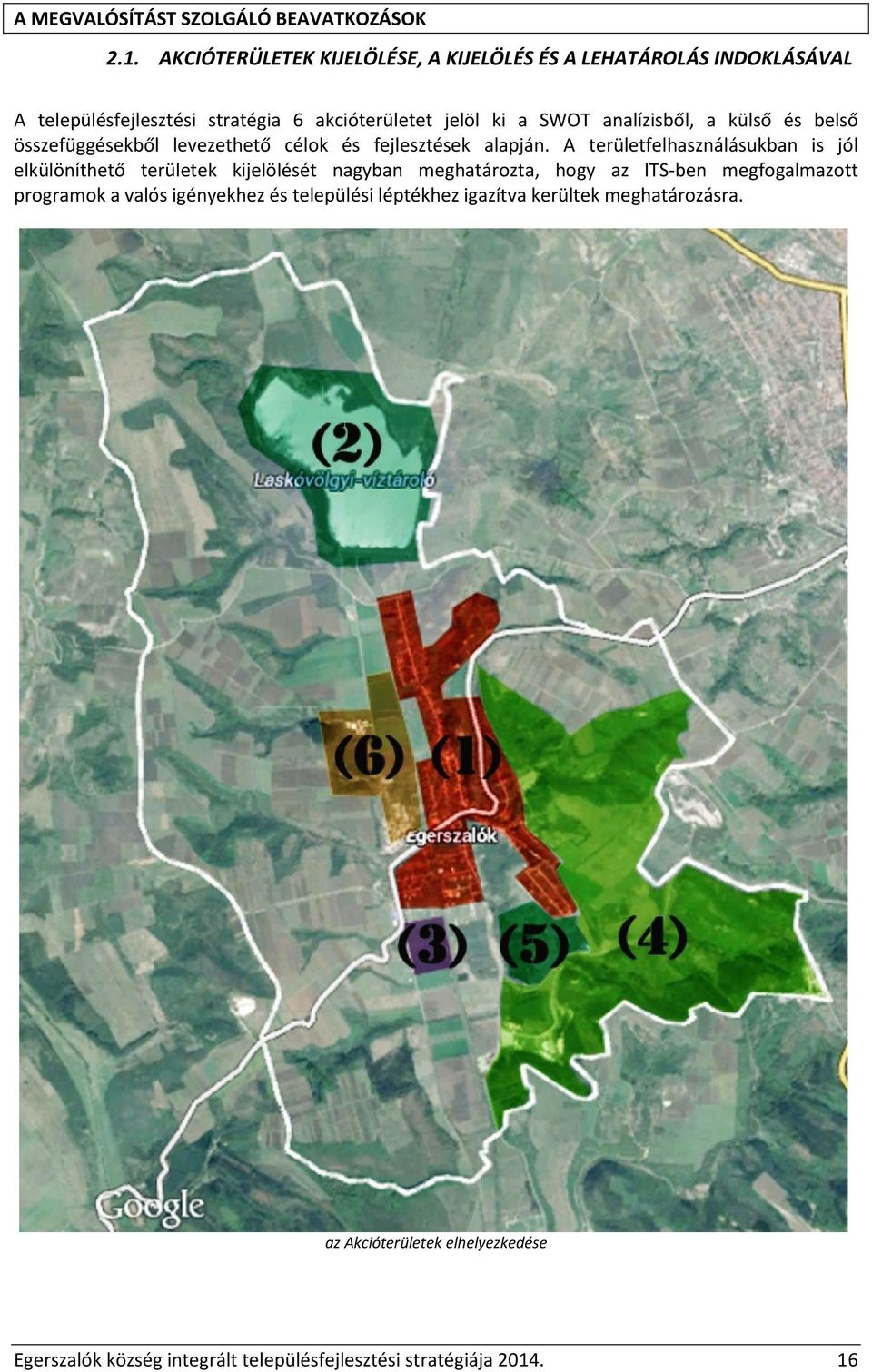 analízisből, a külső és belső összefüggésekből levezethető célok és fejlesztések alapján.