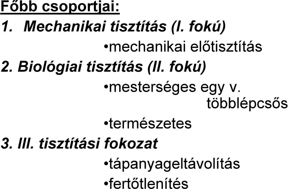 Biológiai tisztítás (II. fokú) mesterséges egy v.