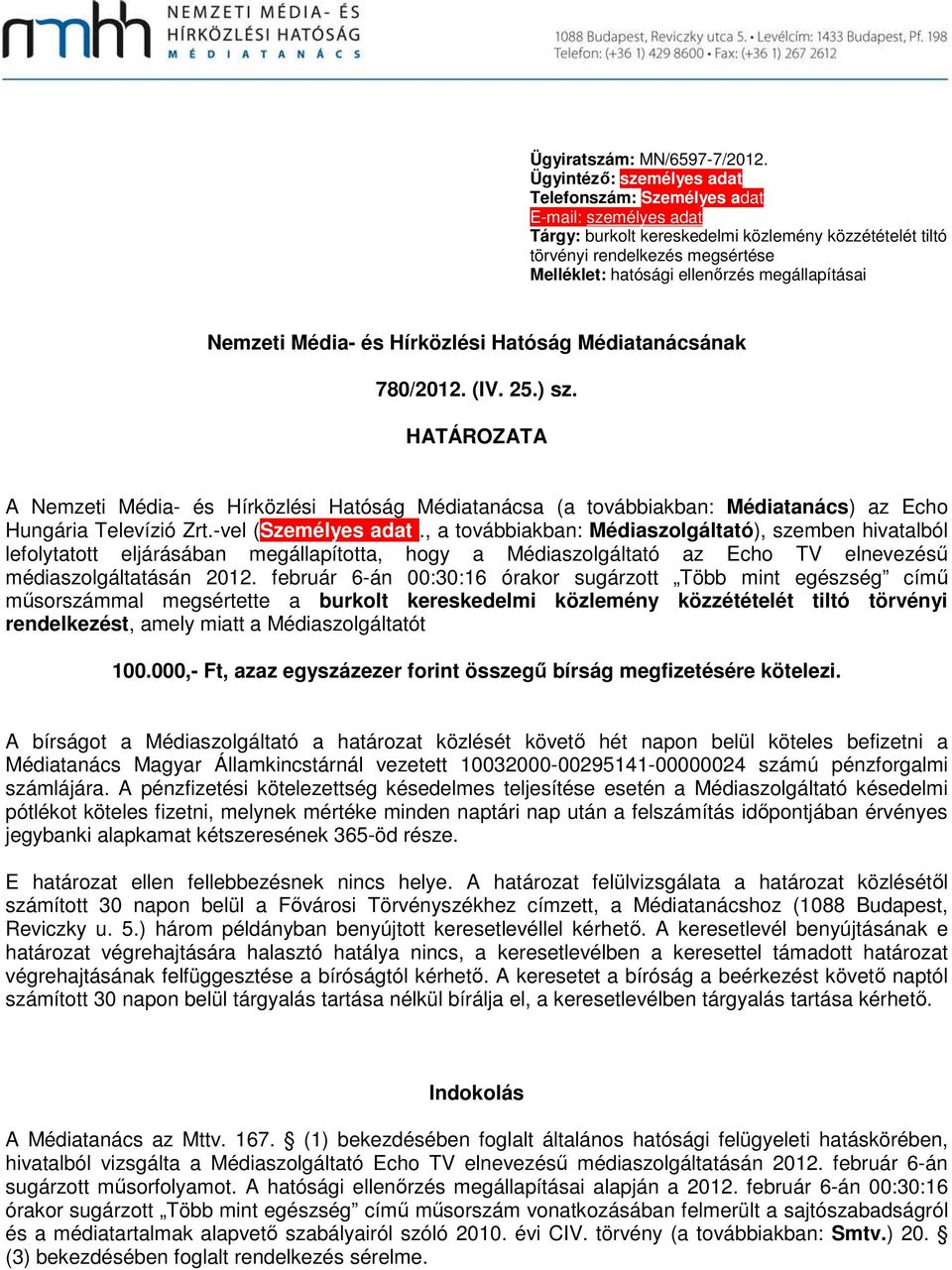 megállapításai Nemzeti Média- és Hírközlési Hatóság Médiatanácsának 780/2012. (IV. 25.) sz.