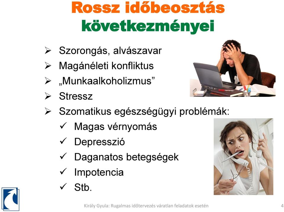 Stressz Szomatikus egészségügyi problémák: Magas